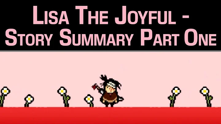 Lisa the Joyful - Story Summary Part 1
