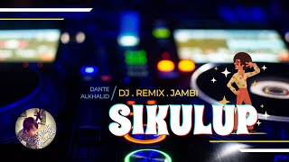 DJ REMIX SIKULUP LAGU JAMBI