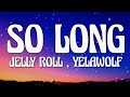 Jelly Roll Yelawolf So Long Letra Lyrics mp3