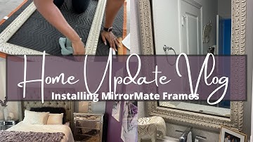 New Home Update | HOW TO INSTALL A MIRRORMATE FRAME!