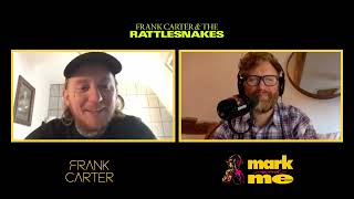 Mark and Me Podcast with Frank Carter