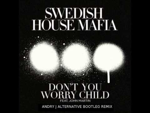 Swedish House Mafia feat. John Martin - Don't You Worry Child (Andry J Alternative Bootleg)