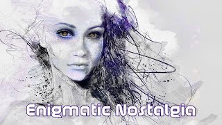 Enigmatic Nostalgia 💖 Романтическая Коллекция 💖 Необыкновенная Музыка Для Души И Любви