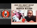 2021 NFL Draft Recap & Undrafted Rookie DL Marvin Wilson | Best Podcast Available