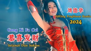 刘德华 - 恭喜发财 - (DjRling ProgHouse Remix 2024) - Gong Xi Fa Cai - Selamat Dan Sukses #dj抖音版2024