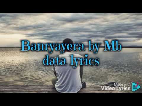 Banryayera by Mb data lyrics video