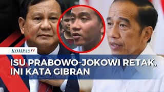 Isu Prabowo-Jokowi Retak, Gibran: Kata Siapa?