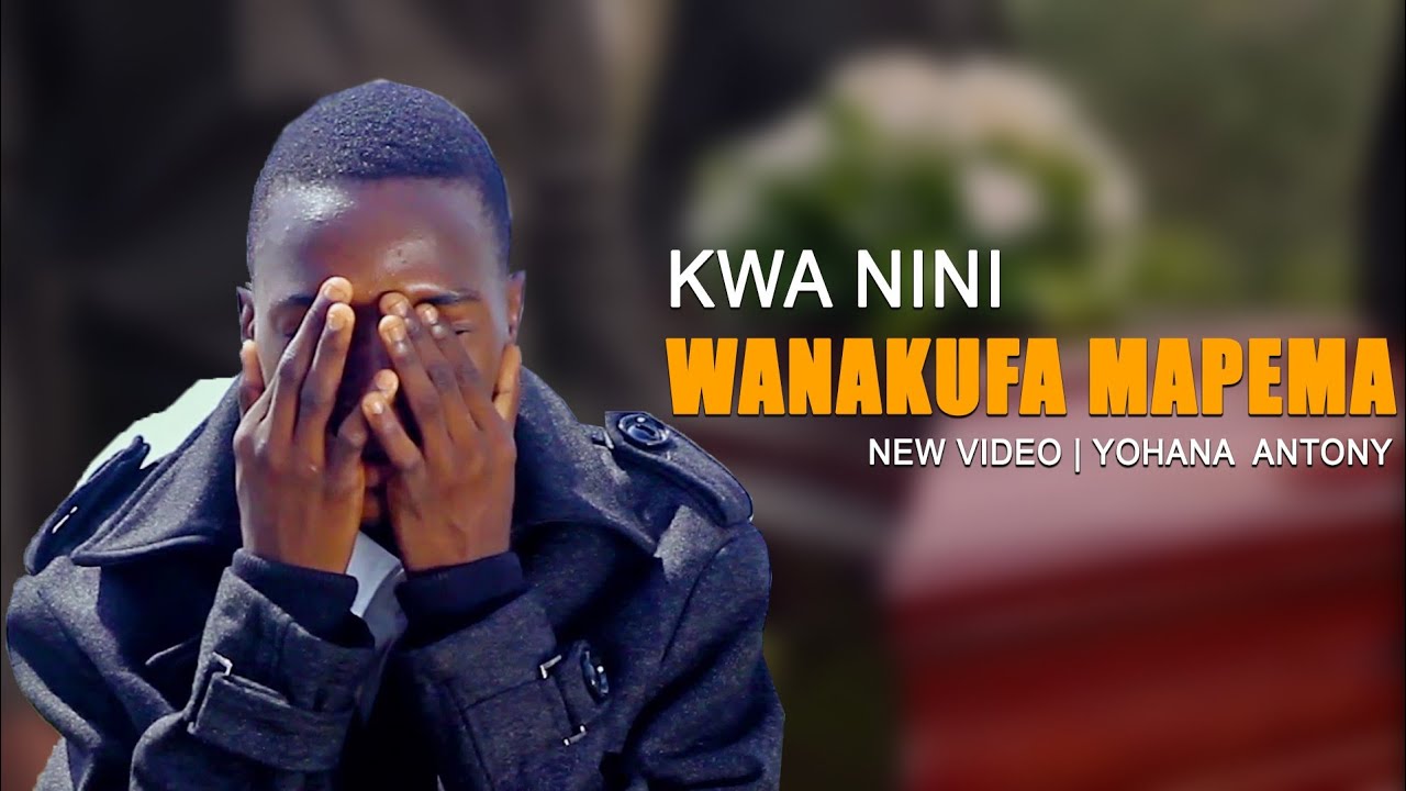 NEW VIDEO | WANAKUFA MAPEMA By YOHANA ANTONY (Official Video)