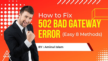 How to Fix 502 Bad Gateway Error in WordPress  ( Using Simple 8 Methods )