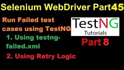 Selenium WebDriver | Part45 | How to Execute Failed Test Cases in Selenium WebDriver | Retry Logic