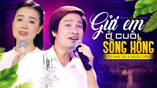 Gửi Em Ở Cuối Sông Hồng - Tuyệt Đỉnh Song Ca Từ Như Tài & Ngọc Liên chords