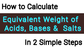 How to Calculate Equivalent Weight of Acids, Bases and Salts | Molecular Weight | Valence screenshot 3