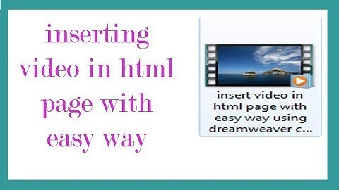insert video in html page with easy way using dreamweaver cs4