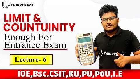 Lecture-06 | Limit And Continuity | Solve Using Calculator (IOE , Bsc.CSIT ,KU ,PU ,PoU, I.E)