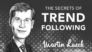 The Real Secret behind Trend Following and How it Works | with Martin Lueck