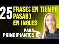 25 Frases en Tiempo Pasado en Inglés - Verbos Irregulares - Inglés Básico para Principiantes