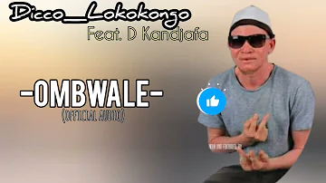 Dicco - Ombwale feat. (D Kandjafa) (official audio) 2023