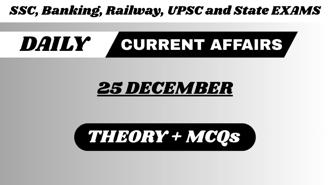 25 December 2025 | Current Affairs for SSC, Railway, Banking, UPSC ...