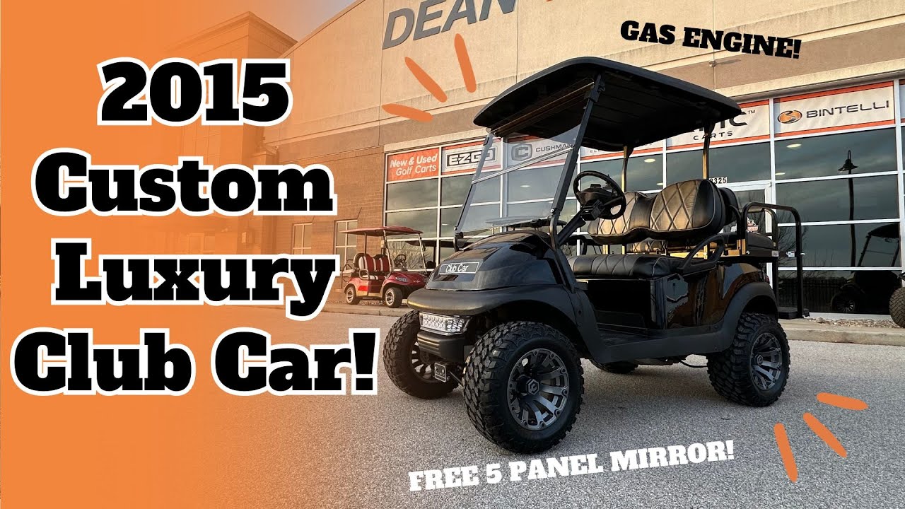 2015 Custom Luxury Club Car Dean Team Golf Carts YouTube