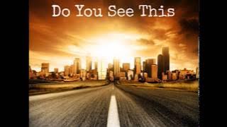 Do You See This – Greg Pajer, Aris Archontis, Madison Love