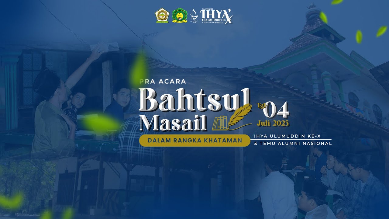 🔴 LIVE - BAHTSUL MASAIL PRA TAHIMAN IHYA' ULUMUDDIN KE- X PON - PES DARISSULAIMANIYYAH