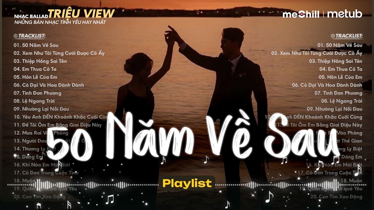 50 Năm Về Sau, Phòng Em Tôi Đã Từng Nằm | BXH Nhạc Trẻ Ballad Tình Yêu Triệu View Xu Hướng 2026