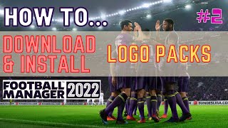 DOWNLOAD & INSTALL LOGO PACKS for FM22 | How To Football Manager 2022