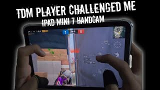 T4 TDM PLAYER VS MACAZ | 1 VS 1 CHALLENGE | IPAD MINI 7 BEST 4-FINGERS CLAW HANDCAM