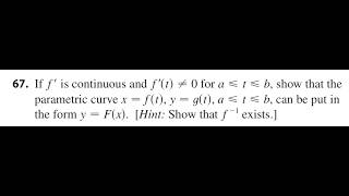 If is continuous and for , show that the parametric curve , , , can be put in the form . [Hint: Show