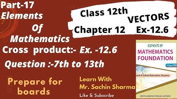 Vectors part 17|class 12th| Ex. 12.6|Questions 7th to 13th|Elements of Mathematics|#prepareforboards