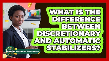 What Is The Difference Between Discretionary And Automatic Stabilizers?