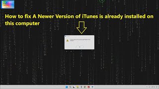 How to fix (A Newer Version of iTunes is already installed on this computer ) 2025