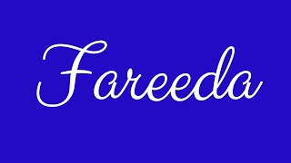 Learn How To Sign The Name Fareeda Stylishly In Cursive Writing
