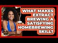 What Makes Extract Brewing A Satisfying Homebrewing Skill? - The Pint Guy