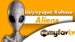 Usiyoyajua Kuhusu Aliens