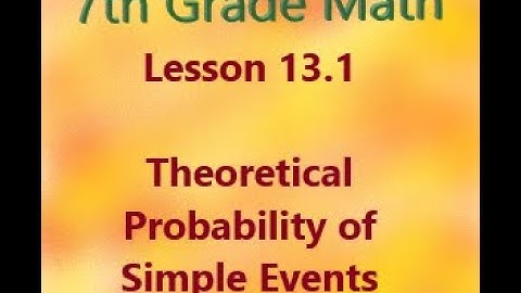 7th math 13.1 Theoretical Probability of Simple Events