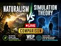 Naturalism vs Simulation Theory Live Comparison (WEP)