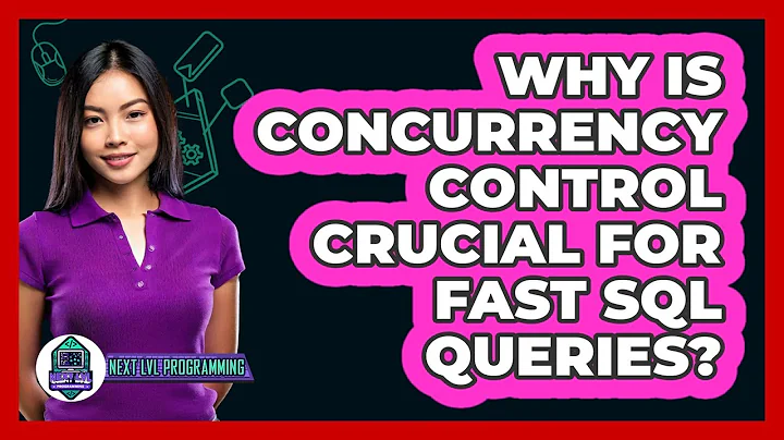 Why Is Concurrency Control Crucial For Fast SQL Queries? - Next LVL Programming