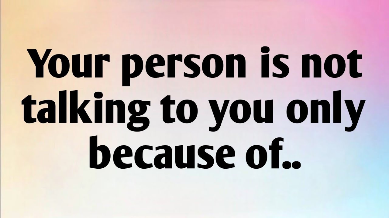 Your person is not talking to you only because of.. - YouTube