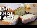 Lemon poppy seed loaf cake