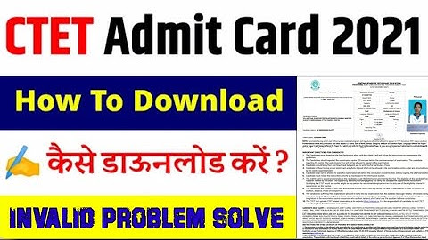 Ctet ka admit card kaise nikale/how to download admit card of ctet/ctet admit invalid problem solve