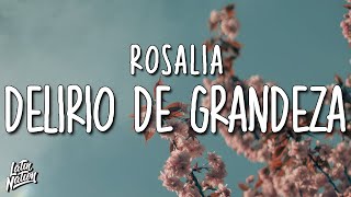 ROSALÍA - DELIRIO DE GRANDEZA (Lyrics/Letra)