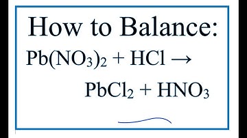 How to Balance Pb(NO3)2 + HCl = PbCl2 + HNO3