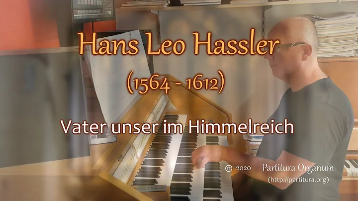 Hans Leo Hassler, Vater unser im Himmelreich, Der ...
