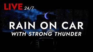 Very Intense Rain with Heavy Thunder Sounds on Car Roof | Sleep in Car, Live Stream for Sleeping