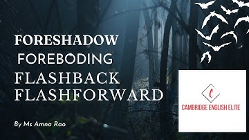 FORESHADOW | FOREBODING | FLASHBACK | FLASHFORWARD