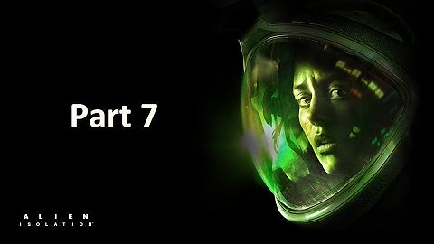 Alien Isolation nightmare mode part 7