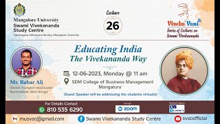Viveka Vani - 26 : Babar Ali &quot;Educating India The Vivekananda Way&quot;
