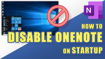 [HOW-TO] Disable OneNote on STARTUP for Windows (Easily!)