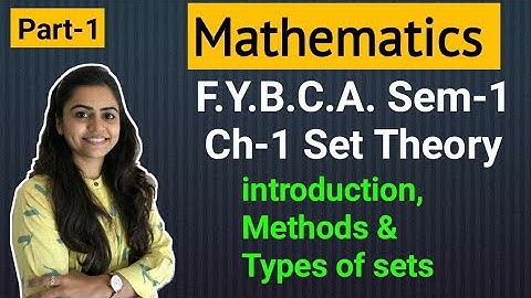 FYBCA | Mathematics | Ch-1 | Part-1 | Set Theory | Sem-1 | By Divya Kathiriya